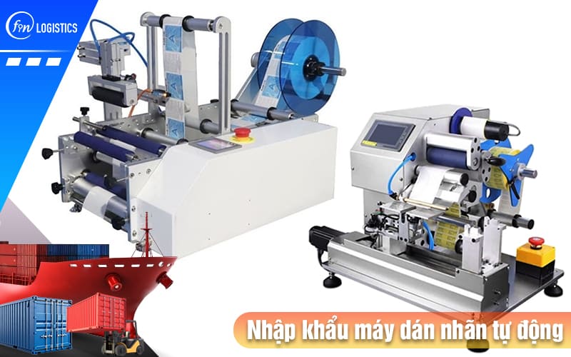 Quy trình nhập khẩu máy dán nhãn tự động có điều gì đặc biệt cần lưu ý? 9 Nhap-khau-may-dan-nhan-tu-dong
