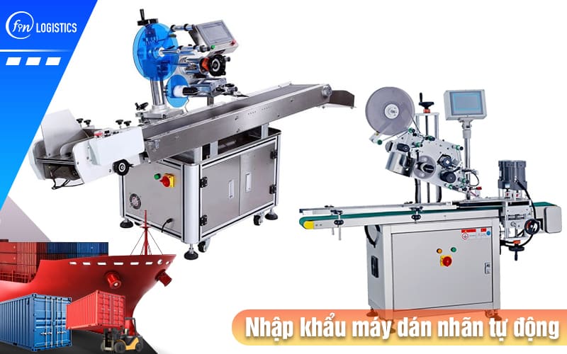 Quy trình nhập khẩu máy dán nhãn tự động có điều gì đặc biệt cần lưu ý? 11 Nhap-khau-may-dan-nhan-tu-dong