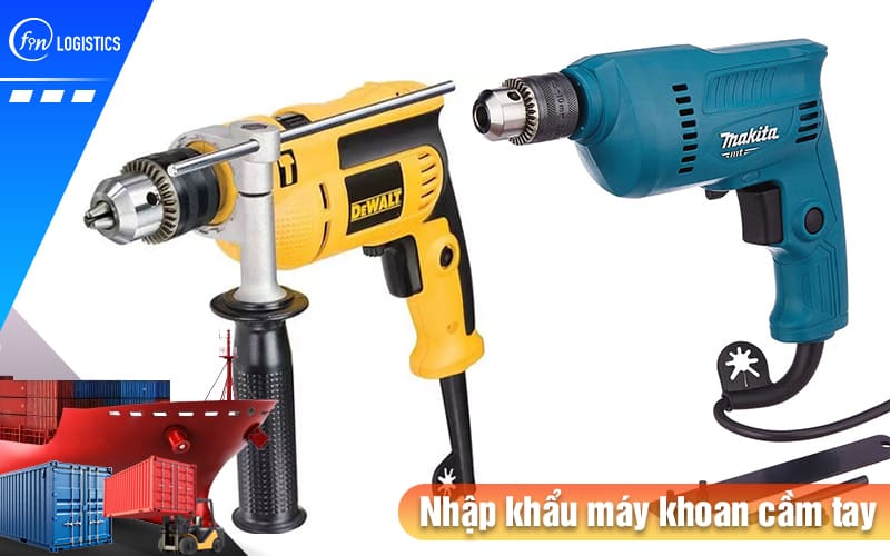 Quy trình thủ tục nhập khẩu máy khoan cầm tay cho các doanh nghiệp mới 10 Nhap-khau-may-khoan-cam-tay