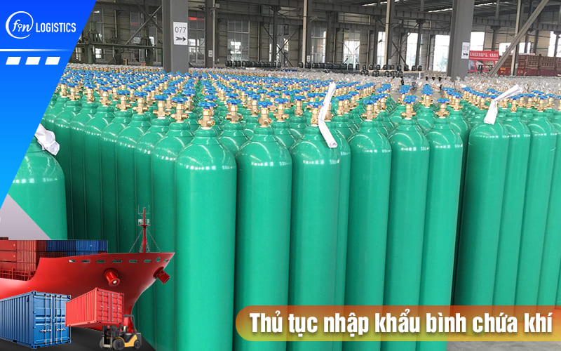 Tất tần tật quy trình làm thủ tục nhập khẩu bình chứa khí mới nhất 6 Thu-tuc-nhap-khau-binh-chua-khi