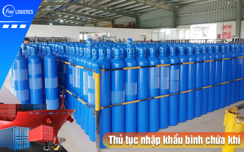Tất tần tật quy trình làm thủ tục nhập khẩu bình chứa khí mới nhất 7 Thu-tuc-nhap-khau-binh-chua-khi
