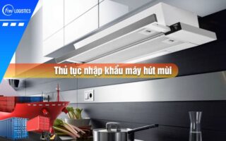 Thu-tuc-nhap-khau-may-hut-mui