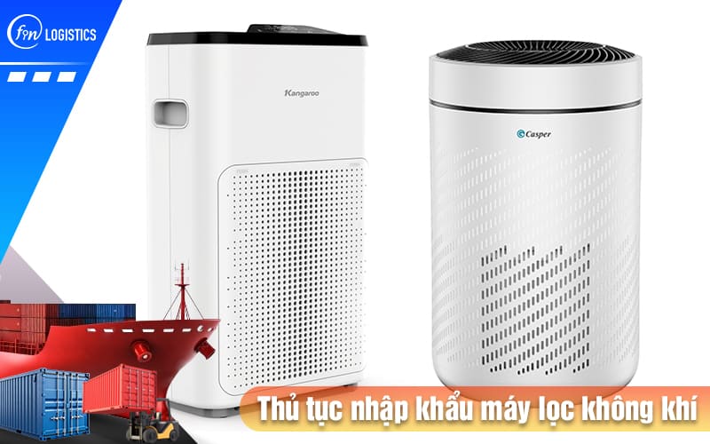 Hướng dẫn các bước thực hiện thủ tục nhập khẩu máy lọc không khí 7 Thu-tuc-nhap-khau-may-loc-khong-khi