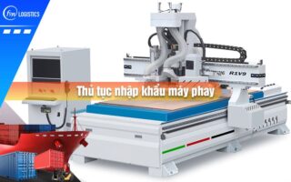 Thu-tuc-nhap-khau-may-phay