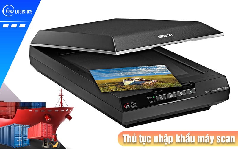 Một số điều cần lưu ý trước khi làm thủ tục nhập khẩu máy scan (Scanner) 6 Thu-tuc-nhap-khau-may-scan
