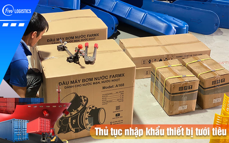 Tìm hiểu các bước thủ tục nhập khẩu thiết bị tưới tiêu dùng trong nông nghiệp 6 Thu-tuc-nhap-khau-thiet-bi-tuoi-tieu