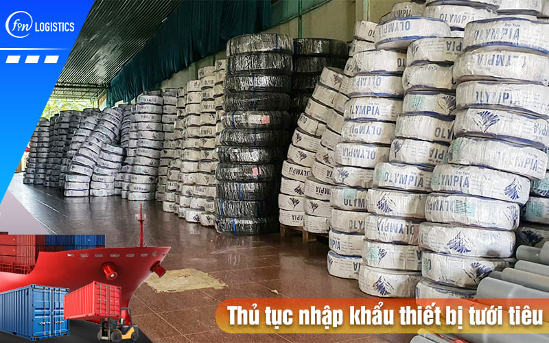 Tìm hiểu các bước thủ tục nhập khẩu thiết bị tưới tiêu dùng trong nông nghiệp 7 Thu-tuc-nhap-khau-thiet-bi-tuoi-tieu