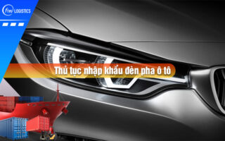 Thu-tuc-nhap-khau-den-pha-o-to