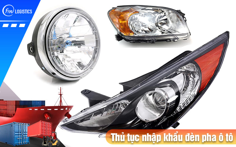 Thu-tuc-nhap-khau-den-pha-o-to