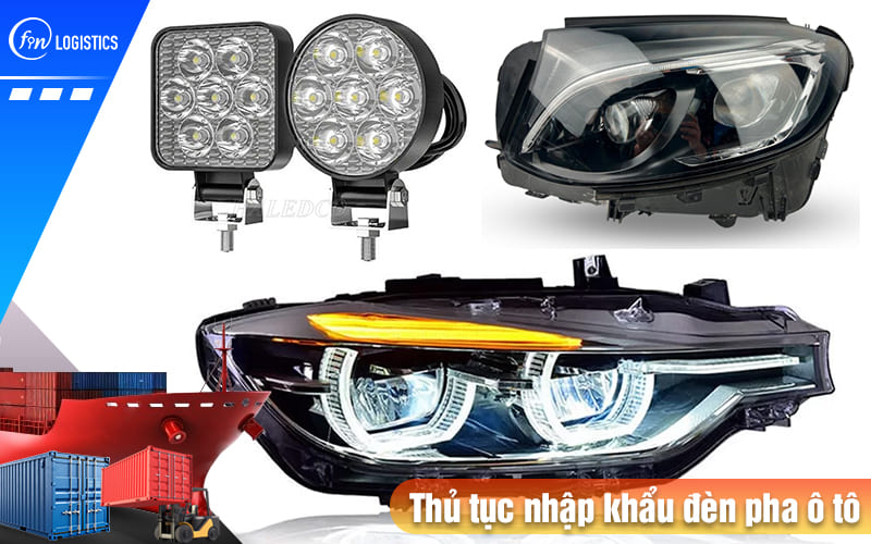 Thu-tuc-nhap-khau-den-pha-o-to