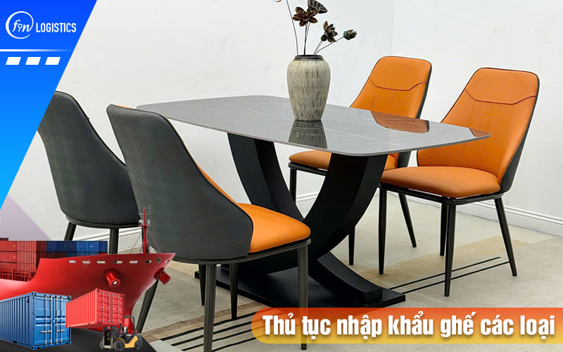 Khái quát các bước chuẩn bị làm thủ tục nhập khẩu ghế các loại mới nhất 7 Thu-tuc-nhap-khau-ghe-cac-loai