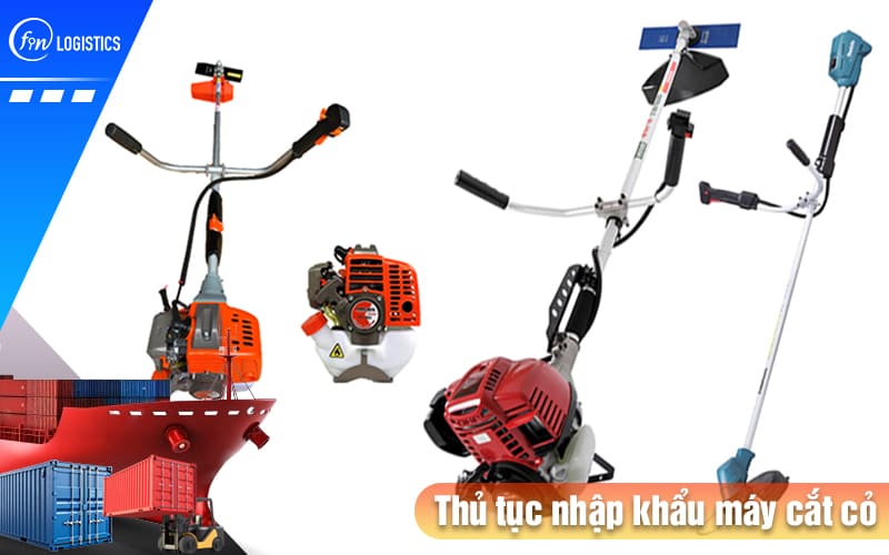 Một số quy định liên quan đến thủ tục nhập khẩu máy cắt cỏ về Việt Nam 8 Thu-tuc-nhap-khau-may-cat-co
