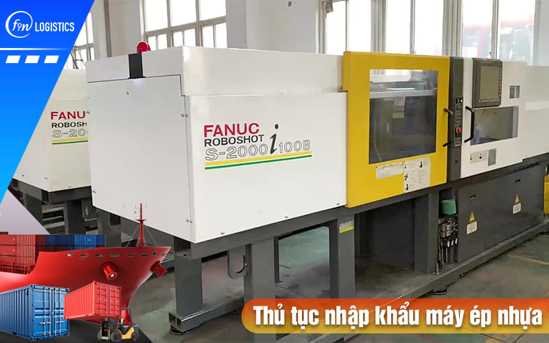 Những chính sách Nhà nước mới nhất đối với thủ tục nhập khẩu máy ép nhựa 9 Thu-tuc-nhap-khau-may-ep-nhua