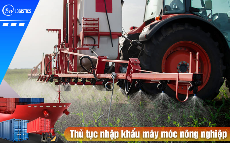 Những điều cần lưu ý khi tiến hành thủ tục nhập khẩu máy móc nông nghiệp 8 Thu-tuc-nhap-khau-may-moc-nong-nghiep