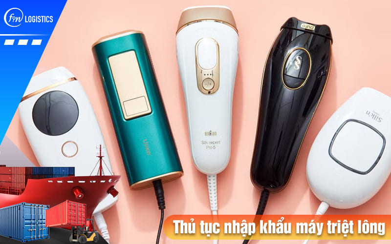 Quy trình các bước thực hiện thủ tục nhập khẩu máy triệt lông mới nhất 8 Thu-tuc-nhap-khau-may-triet-long