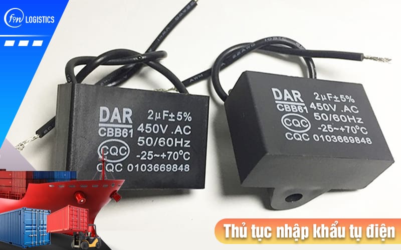 Hướng dẫn tất tần tật các bước làm thủ tục nhập khẩu tụ điện mới nhất 9 Thu-tuc-nhap-khau-tu-dien