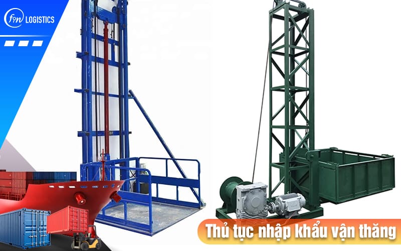 Hướng dẫn thực hiện thủ tục nhập khẩu vận thăng trong hoạt động xây dựng 8 Thu-tuc-nhap-khau-van-thang