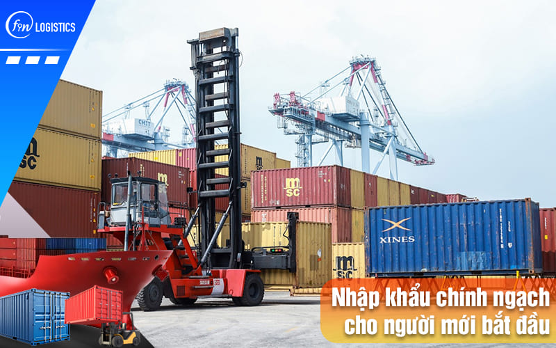 Hướng dẫn nhập khẩu chính ngạch cho người mới bắt đầu chi tiết từ A đến Z 9 Nhap-khau-chinh-ngach-cho-nguoi-moi-bat-dau
