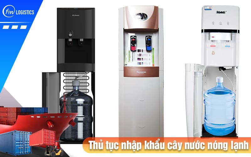 Thu-tuc-nhap-khau-cay-nuoc-nong-lanh