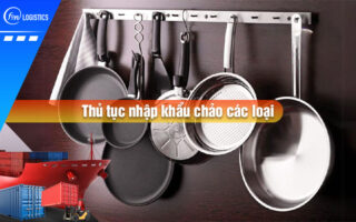Thu-tuc-nhap-khau-chao-cac-loai