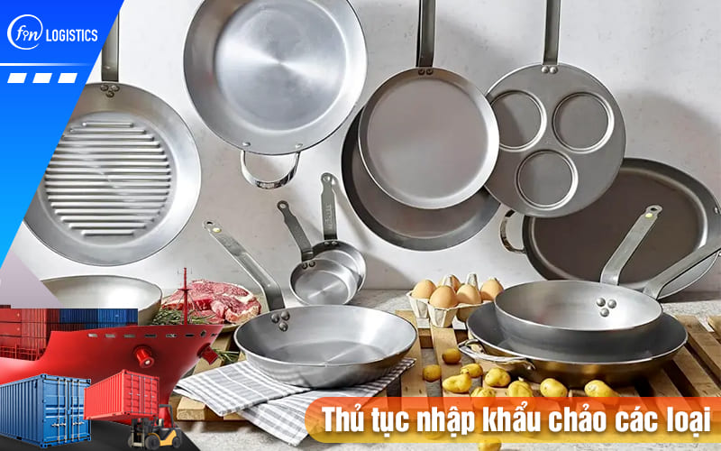 Thu-tuc-nhap-khau-chao-cac-loai