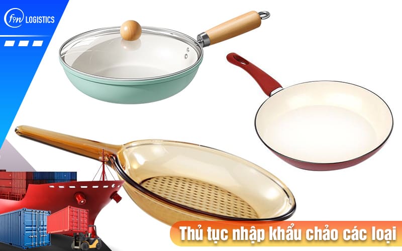 Thu-tuc-nhap-khau-chao-cac-loai