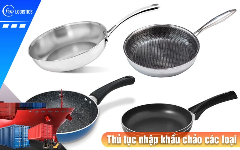 Thu-tuc-nhap-khau-chao-cac-loai