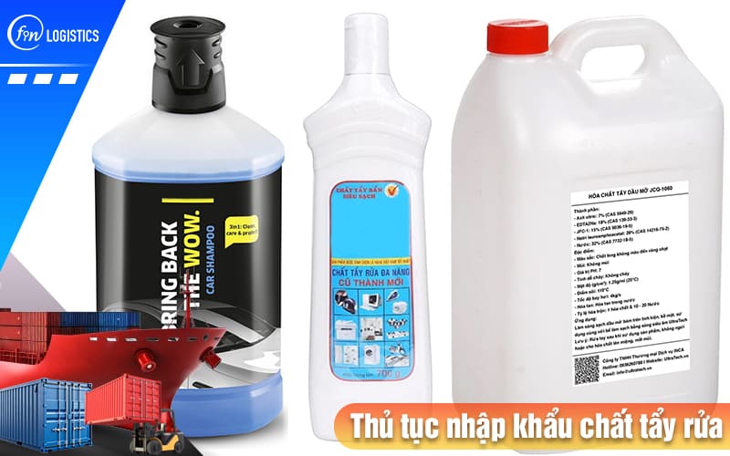 Hiểu rõ nội dung thủ tục nhập khẩu chất tẩy rửa từ nước ngoài về Việt Nam 9 Thu-tuc-nhap-khau-chat-tay-rua