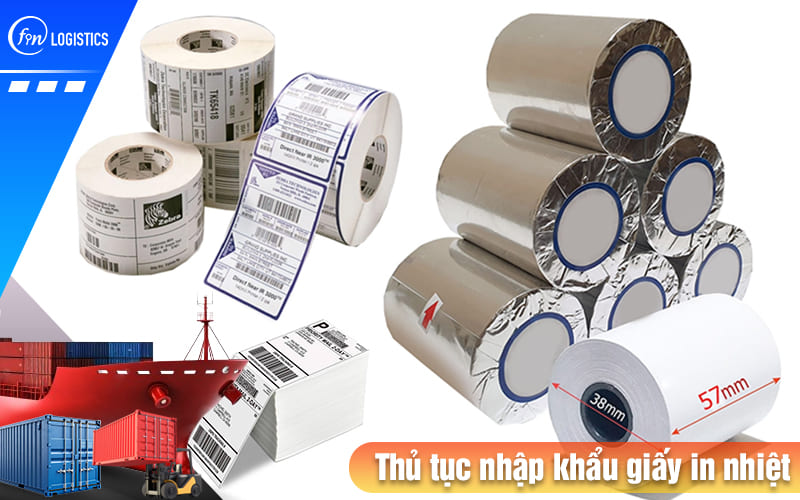 Quy trình các bước thực hiện thủ tục nhập khẩu giấy in nhiệt có gì đặc biệt? 8 Thu-tuc-nhap-khau-giay-in-nhiet