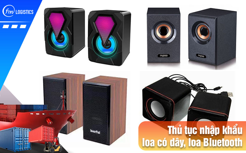 Quy trình chuẩn bị thực hiện thủ tục nhập khẩu loa có dây và loa Bluetooth 8 Thu-tuc-nhap-khau-loa