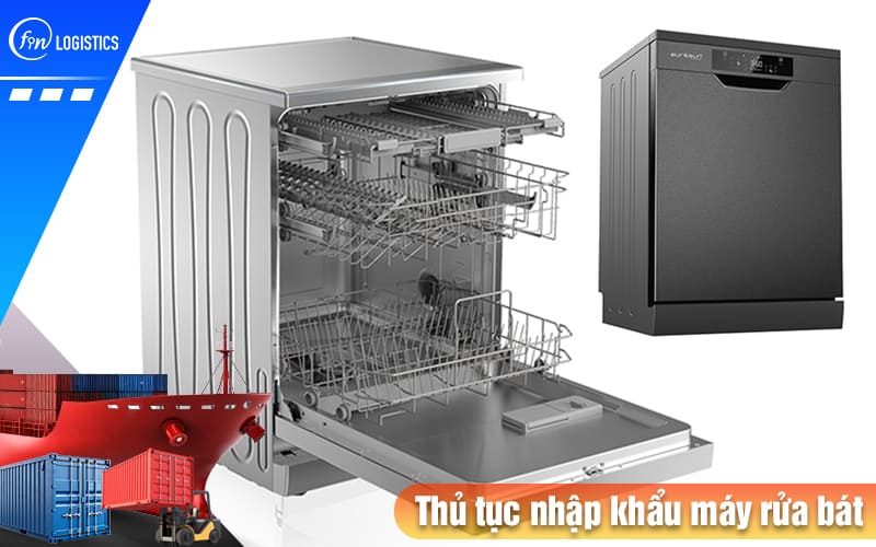 Tìm hiểu các bước thực hiện thủ tục nhập khẩu máy rửa bát, chén, đĩa mới nhất 9 Thu-tuc-nhap-khau-may-rua-bat