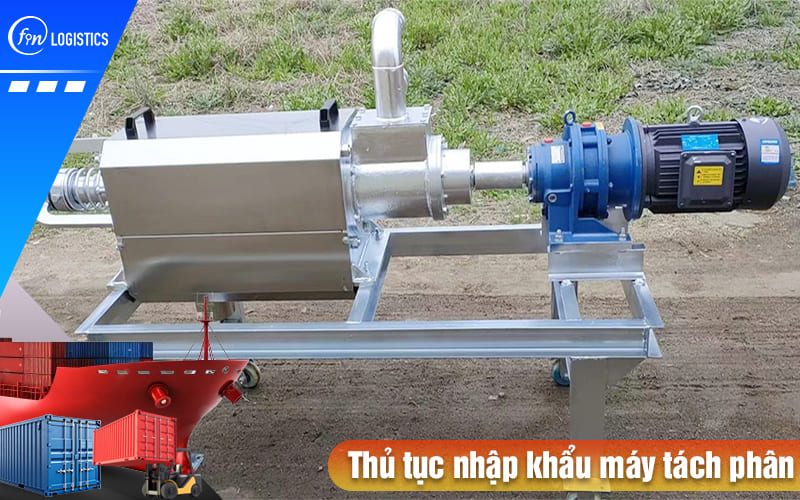 Thu-tuc-nhap-khau-may-tach-phan