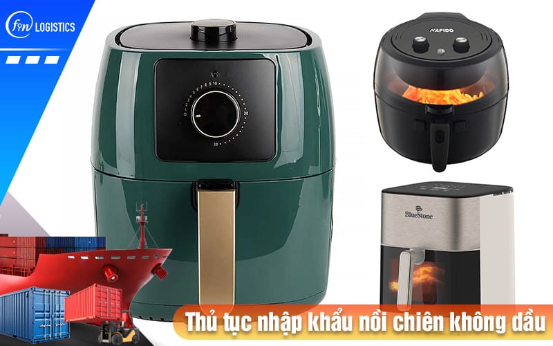 Thu-tuc-nhap-khau-noi-chien-khong-dau
