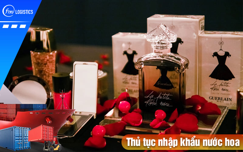 Quy trình thực hiện thủ tục nhập khẩu nước hoa, nước thơm các loại về Việt Nam 9 Thu-tuc-nhap-khau-nuoc-hoa