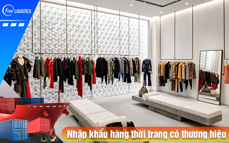 Nhập khẩu hàng thời trang có thương hiệu như thế nào để hạn chế xảy ra rủi ro? 6 Nhap-khau-hang-thoi-trang-co-thuong-hieu
