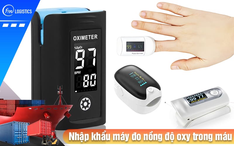 Những Chính sách liên quan thủ tục nhập khẩu máy đo nồng độ oxy trong máu 9 Nhap-khau-may-do-nong-do-oxy-trong-mau