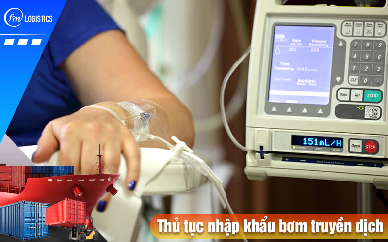 Tìm hiểu các bước thực hiện thủ tục nhập khẩu bơm truyền dịch dùng trong y tế 7 Thu-tuc-nhap-khau-bom-truyen-dich
