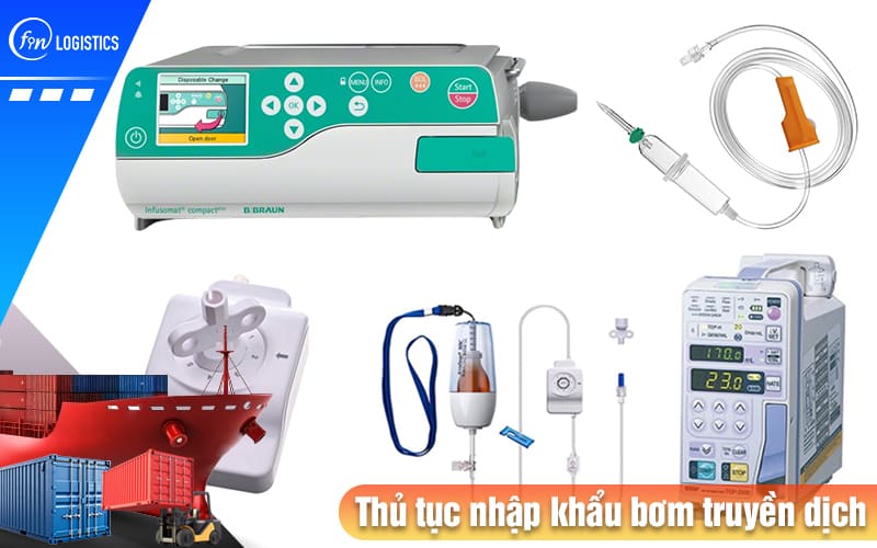 Tìm hiểu các bước thực hiện thủ tục nhập khẩu bơm truyền dịch dùng trong y tế 8 Thu-tuc-nhap-khau-bom-truyen-dich