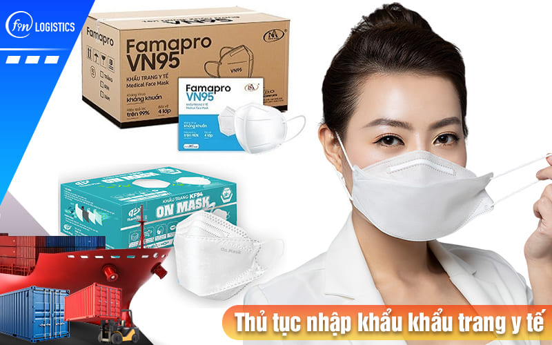Quy trình các bước xử lý thủ tục nhập khẩu khẩu trang y tế về thị trường Việt Nam 9 Thu-tuc-nhap-khau-khau-trang-y-te