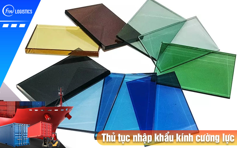 Hướng dẫn tất tần tật các bước thực hiện thủ tục nhập khẩu kính cường lực 7 Thu-tuc-nhap-khau-kinh-cuong-luc