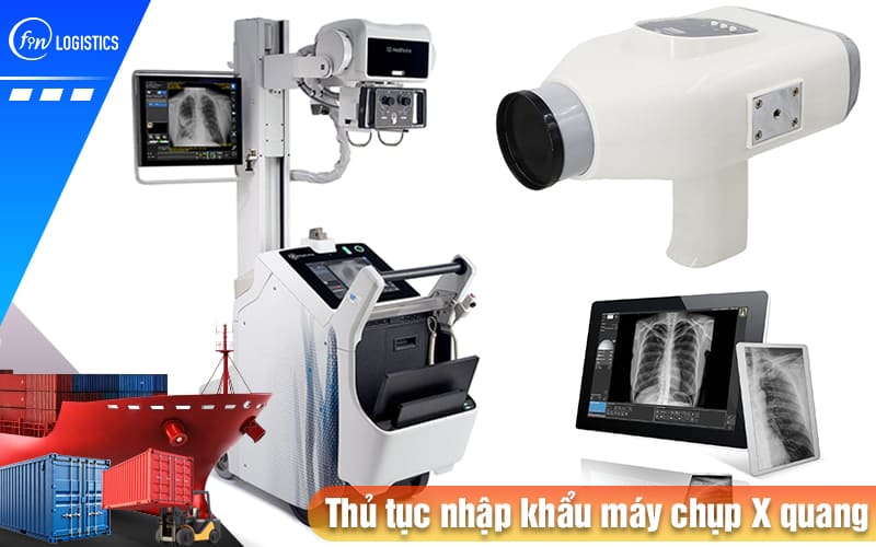 Tất tần tật các bước thực hiện thủ tục nhập khẩu máy chụp X quang chẩn đoán 11 Thu-tuc-nhap-khau-may-chup-x-quang
