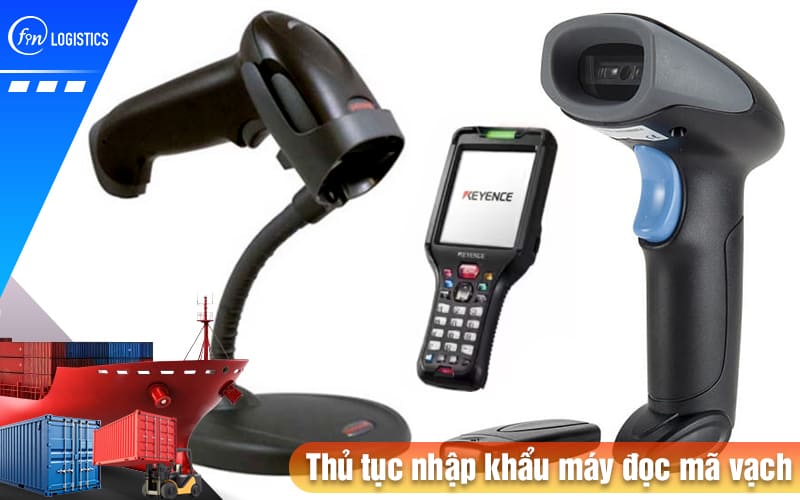 Hướng dẫn chi tiết quy trình làm thủ tục nhập khẩu máy đọc mã vạch mới nhất 8 Thu-tuc-nhap-khau-may-doc-ma-vach