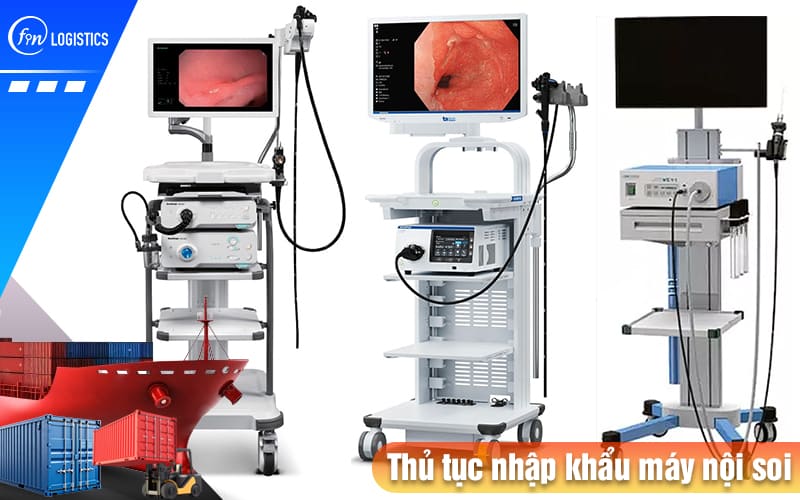 Quy trình các bước xử lý thủ tục nhập khẩu máy nội soi sử dụng trong ngành y tế 7 Thu-tuc-nhap-khau-may-noi-soi